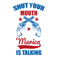 Shut Your Mouth 'merica Is Talking 3/4 Sleeve Shirt | Artistshot