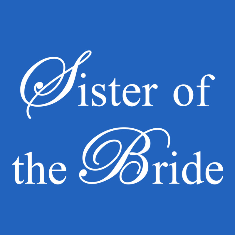 Sister Of The Bride Toddler T-shirt by tshiart | Artistshot