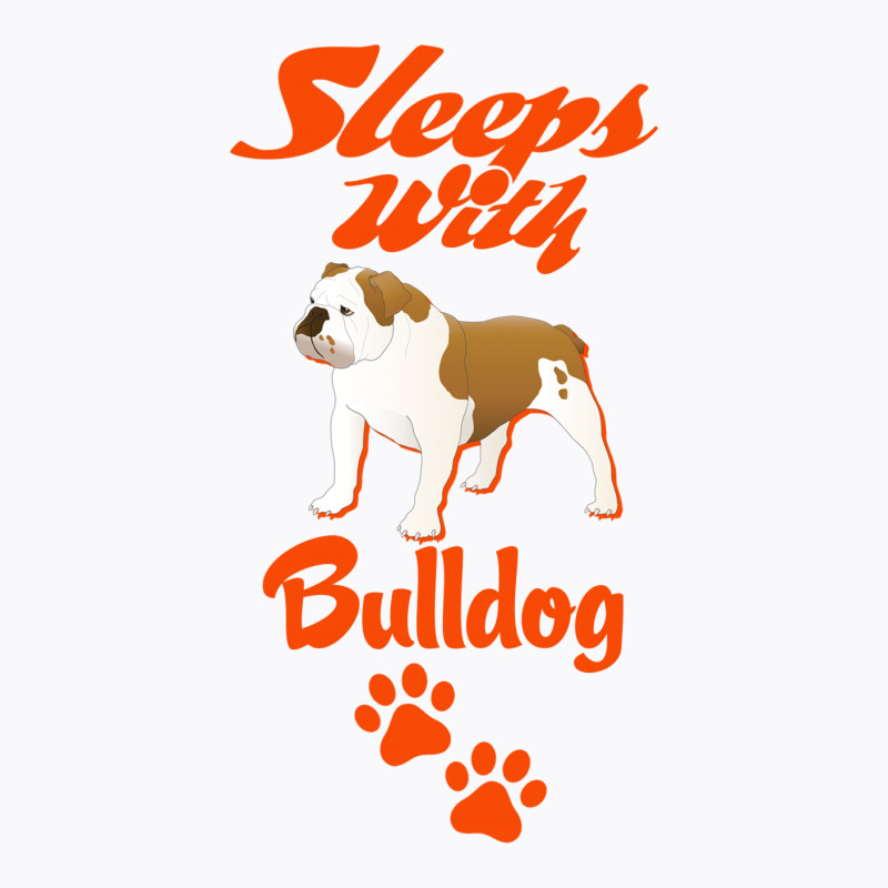 Sleeps With Bulldog T-shirt | Artistshot
