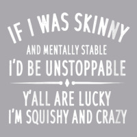 Womens Quote If I Was Skinny And Mentally Stable V-neck Youth 3/4 Sleeve | Artistshot