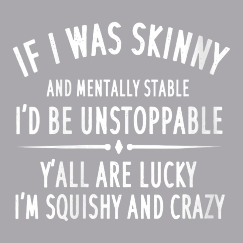 Womens Quote If I Was Skinny And Mentally Stable V-neck Youth 3/4 Sleeve | Artistshot