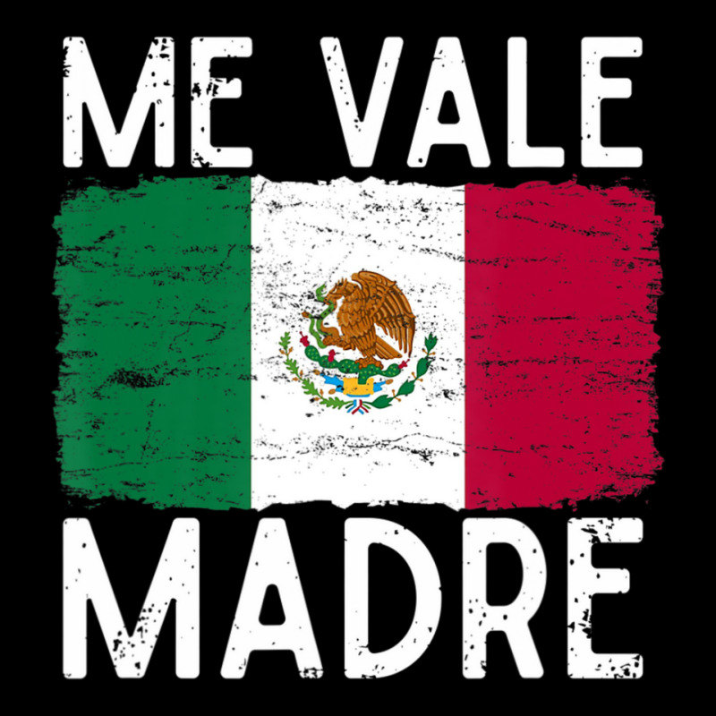 Me Vale Madre Spanish Slang Quote Mexican Flag Zipper Hoodie by cm-arts | Artistshot