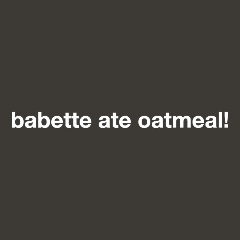 Babette Ate Oatmeal Bucket Hat | Artistshot