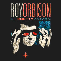 Roy, Orbison, Pretty, Woman, Roy Orbison, Pretty Womans, Roy Orbison,  Classic T-shirt | Artistshot