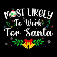 Funny Xmas Most Likely To Work For Santa Women Men Legging | Artistshot