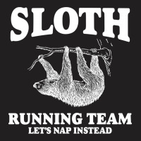 Sloth Running Team, Lets Nap Instead T-shirt | Artistshot