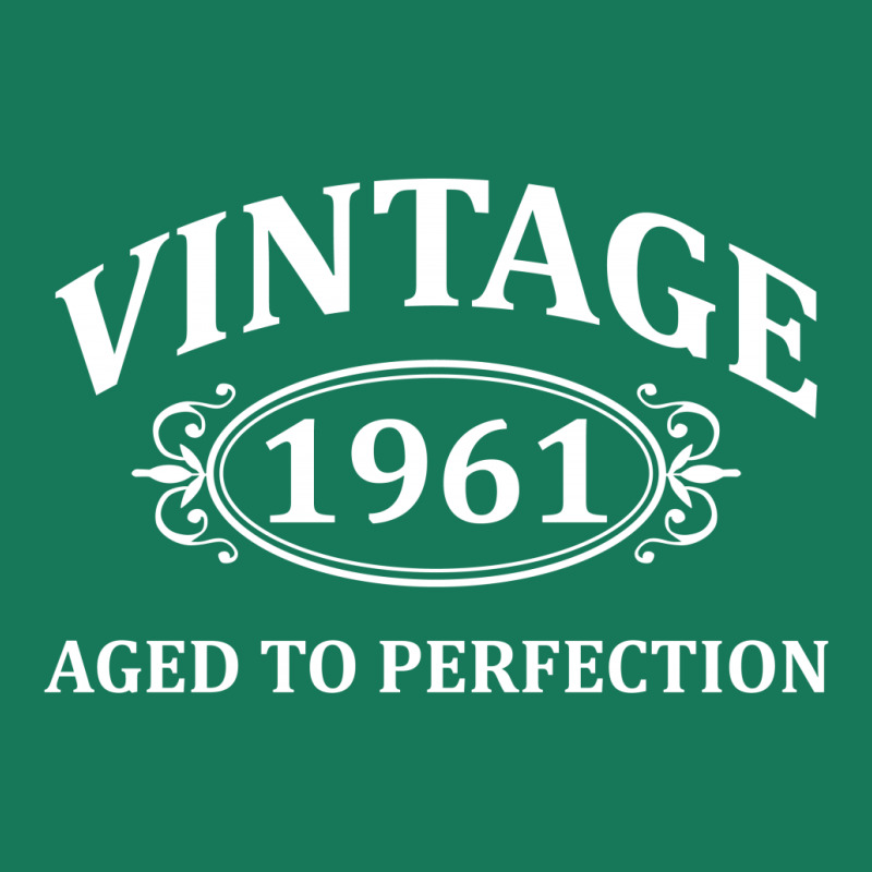 Vintage 1961 Aged To Perfection Oval Patch | Artistshot