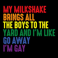 My Milkshake Brings All The Boys To The Yard I'm Gay V-neck Tee | Artistshot