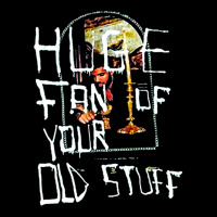 Huge Fan Of Your Old Stuff, Honestly Nevermind, Huge, Fan, Of Your, Ol Youth Hoodie | Artistshot