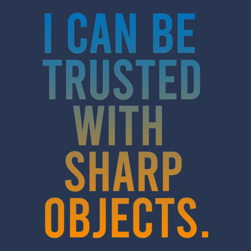 I Can Be Trusted With Sharp Objects Men Denim Jacket | Artistshot