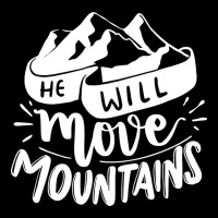 He Will Move Mountains - Adventure Lover Toddler Sweatshirt | Artistshot