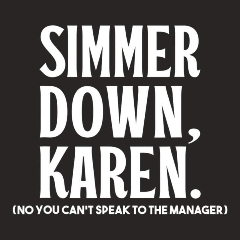 Simmer Down Karen You Can't Speak To Manager Karen Slang Ladies Fitted T-shirt | Artistshot