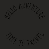 Hello Adventure Time To Travel Ladies Fitted T-shirt | Artistshot