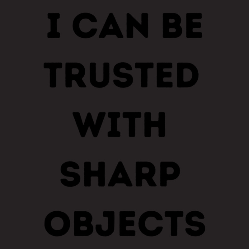 I Can Be Trusted With Sharp Objects           (5) Vintage Cap | Artistshot