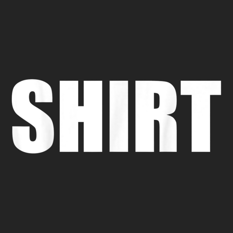 The Shirt That Says Shirt For Men Or Women Shirt Costume T Shirt 3/4 Sleeve Shirt | Artistshot