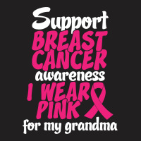 I Wear Pink For My Grandma T-shirt | Artistshot