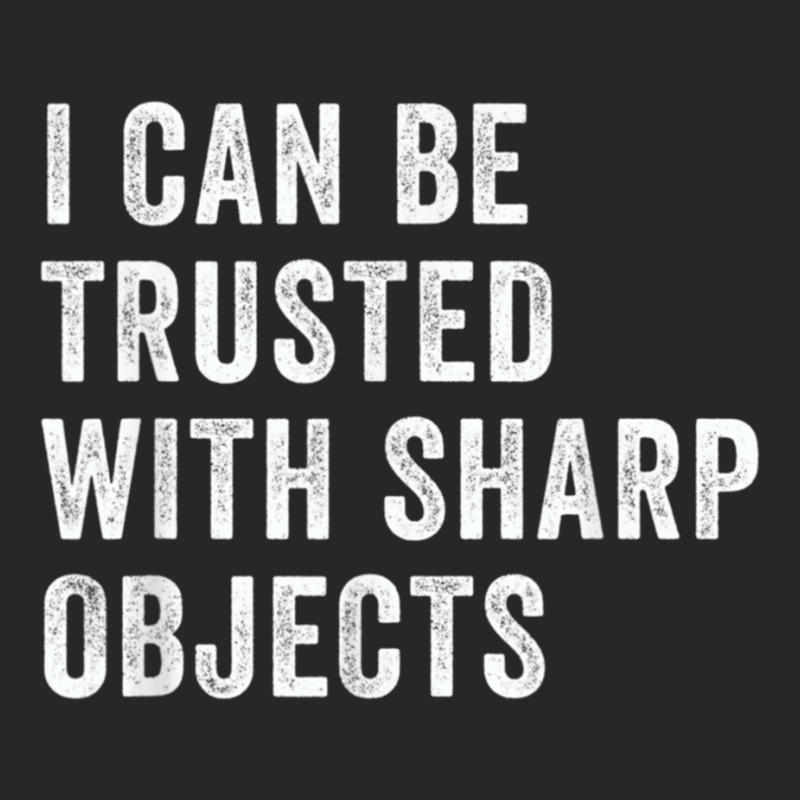 I Can Be Trusted With Sharp Objects          (1) Men's T-shirt Pajama Set | Artistshot