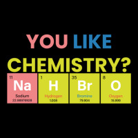 Funny Chemistry Teacher Names,you Like Chemistry Nah Bro V-neck Tee | Artistshot