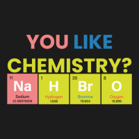 Funny Chemistry Teacher Names,you Like Chemistry Nah Bro Hoodie & Jogger Set | Artistshot