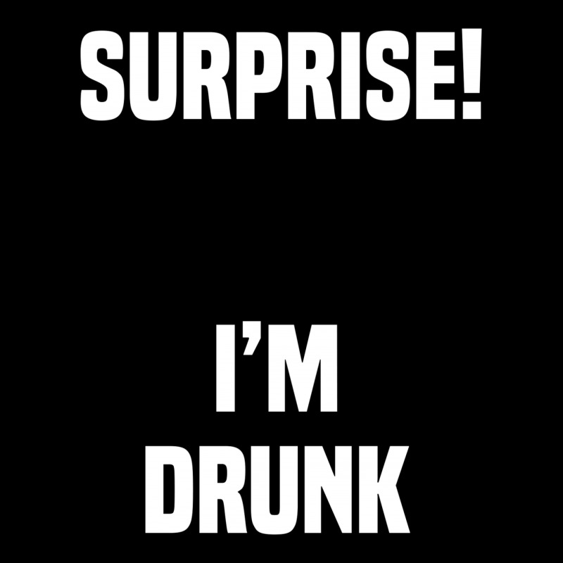 Surprise I Am Drunk Zipper Hoodie | Artistshot