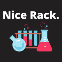 Nice Rack Chemistry T-shirt | Artistshot