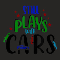 Still Plays With Cars Cool Novelty Child Parent Novelty Item Ladies Fitted T-shirt | Artistshot