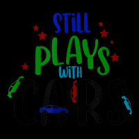 Still Plays With Cars Cool Novelty Child Parent Novelty Item Maternity Scoop Neck T-shirt | Artistshot