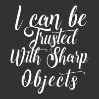 I Can Be Trusted With Sharp Objects   (4) Vintage Hoodie And Short Set | Artistshot