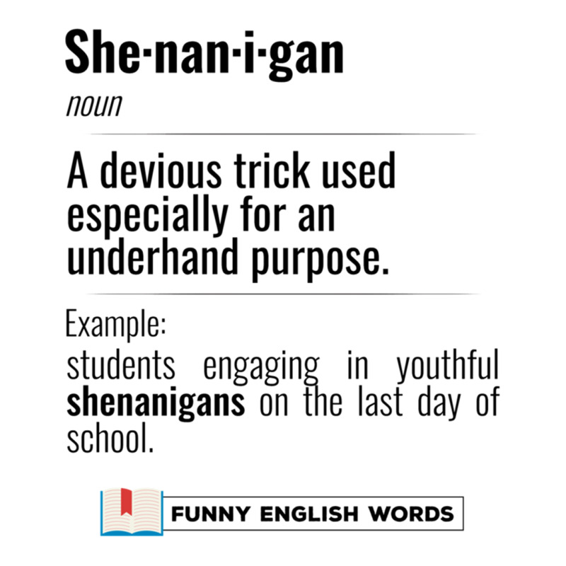 English Funny Words - Shenanigan - Fun Black Text Crewneck Sweatshirt | Artistshot