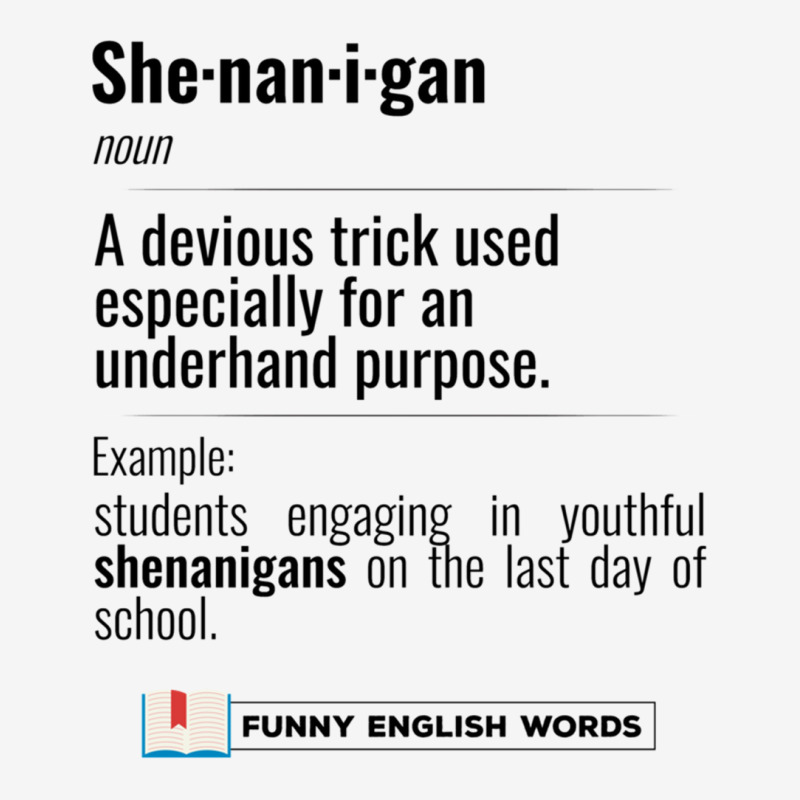 English Funny Words - Shenanigan - Fun Black Text Classic T-shirt | Artistshot