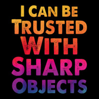 I Can Be Trusted With Sharp Objects  (2) Adjustable Cap | Artistshot