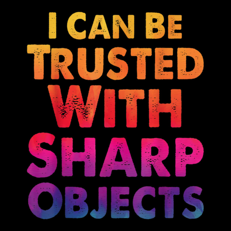 I Can Be Trusted With Sharp Objects  (2) Adjustable Cap | Artistshot