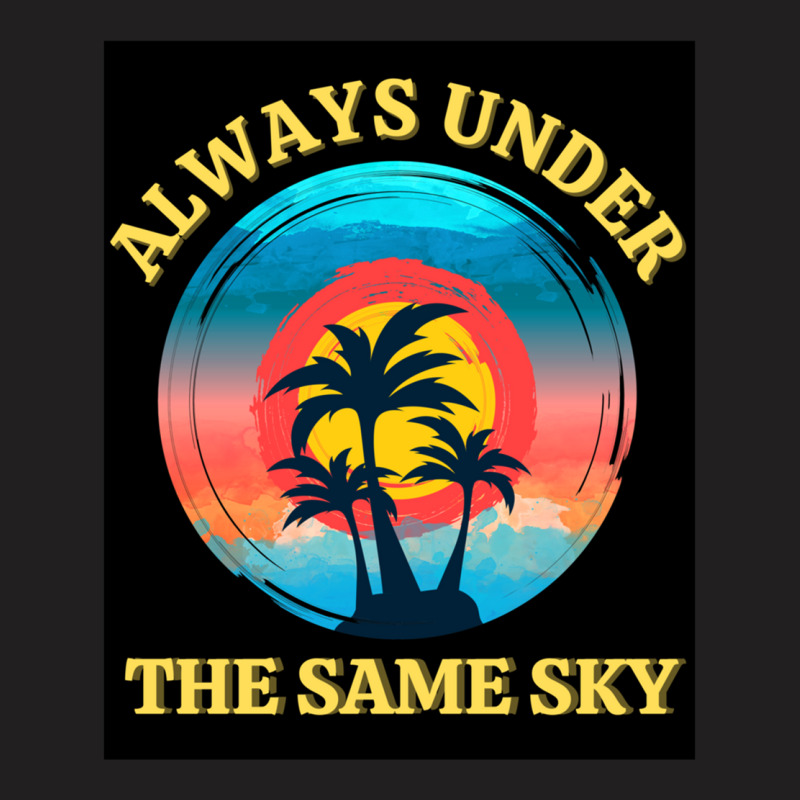 Always Under The Same Sky  Long Distance Couple Love Relationship T-shirt | Artistshot