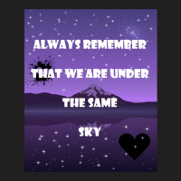 Always Under The Same Sky T-shirt | Artistshot