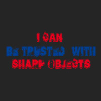 I Can Be Trusted With Sharp Objects (3) Unisex Hoodie | Artistshot