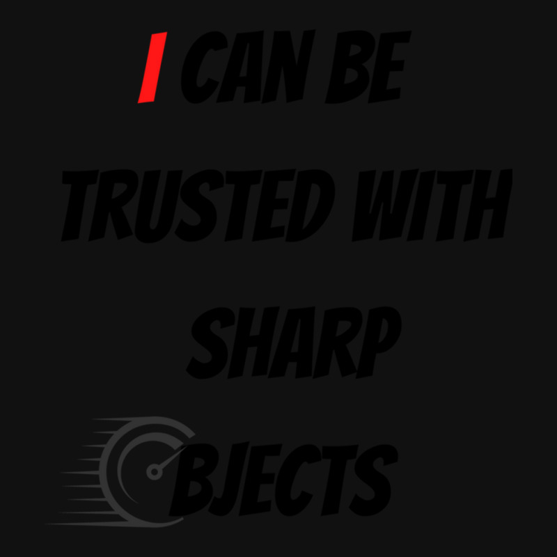 I Can Be Trusted With Sharp Objects Fast Skinny Tumbler | Artistshot