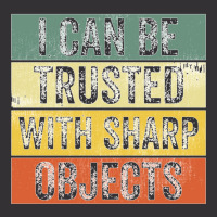 I Can Be Trusted With Sharp Objects Funny I Can Be Trusted With Sharp  Vintage Hoodie And Short Set | Artistshot