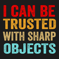 I Can Be Trusted With Sharp Objects Funny Trusted Hoodie & Jogger Set | Artistshot