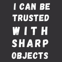 I Can Be Trusted With Sharp Objects Long Sleeve Vintage Short | Artistshot