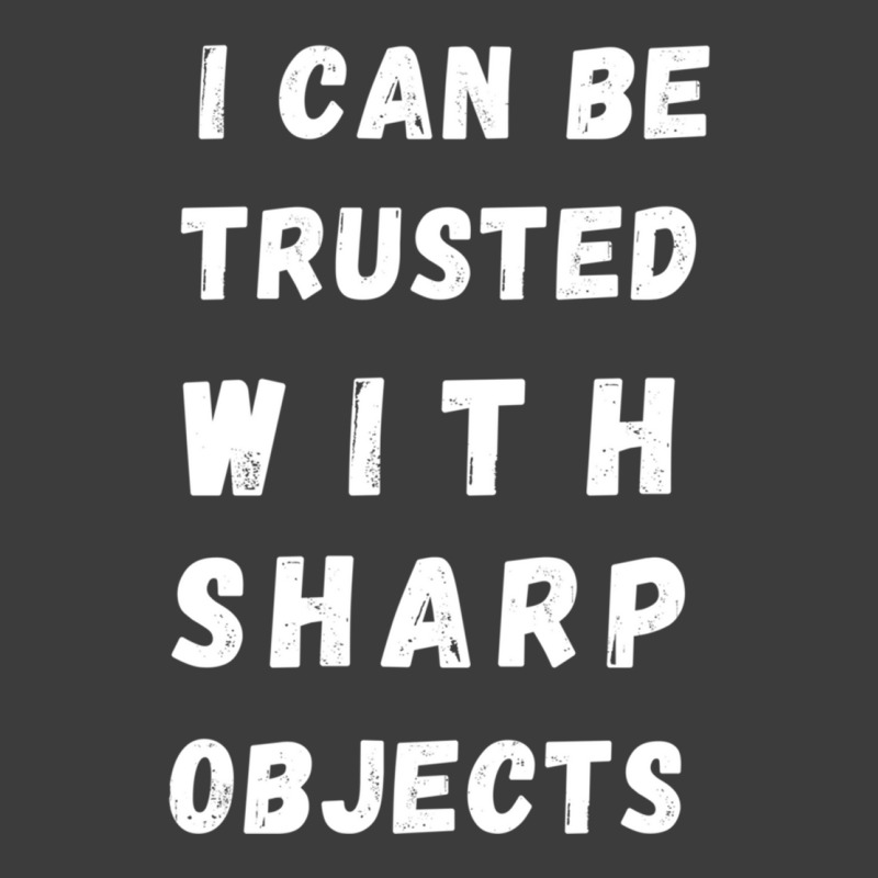 I Can Be Trusted With Sharp Objects Long Sleeve Men's Polo Shirt | Artistshot