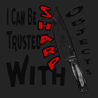 I Can Be Trusted With Sharp Objects, 3/4 Sleeve Shirt | Artistshot