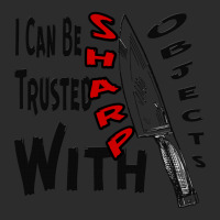 I Can Be Trusted With Sharp Objects, Exclusive T-shirt | Artistshot