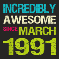 Incredibly Awesome Since March 1991 Birthday Ladies Fitted T-shirt | Artistshot