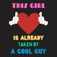 This Girl Is Already Taken By A Cool Guy T-shirt | Artistshot