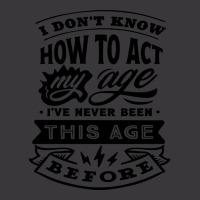 I Don't Know How To Act My Age Funny Birthday Novelty Item Pullover Ho Ladies Curvy T-shirt | Artistshot