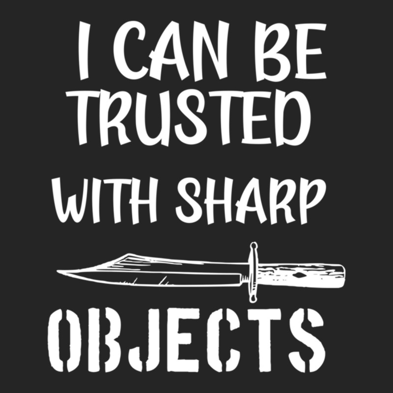 I Can Be Trusted With Sharp Objects Unisex Hoodie | Artistshot