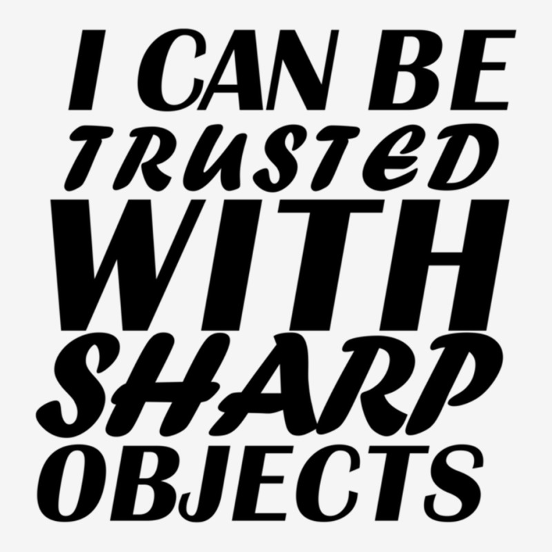 I Can Be  Trusted  With Sharp  Objects Camper Cup | Artistshot