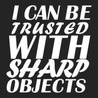 I Can Be  Trusted  With Sharp  Objects Long Sleeve 3/4 Sleeve Shirt | Artistshot