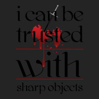 I Can Be Trusted With Sharp Objects 3/4 Sleeve Shirt | Artistshot