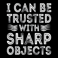 I Can Be Trusted With Sharp Objects Lightweight Hoodie | Artistshot